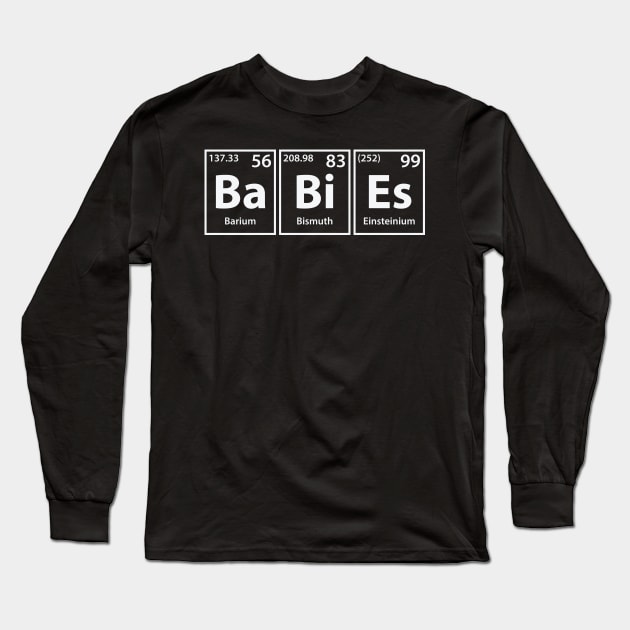 Babies (Ba-Bi-Es) Periodic Elements Spelling Long Sleeve T-Shirt by cerebrands